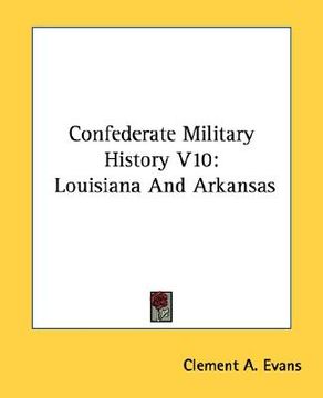 portada confederate military history v10: louisiana and arkansas (en Inglés)