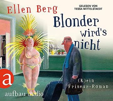 portada Blonder Wird's Nicht: (K)Ein Friseur-Roman Gelesen von Tessa Mittelstaedt (en Alemán)