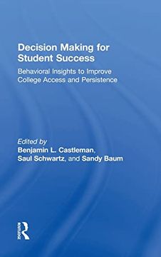 portada Decision Making for Student Success: Behavioral Insights to Improve College Access and Persistence