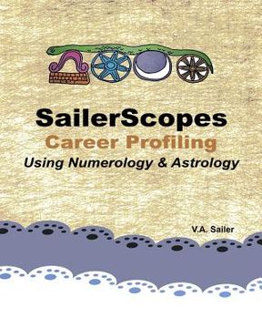 portada SailerScopes Career Profiling Using Numerology & Astrology (en Inglés)