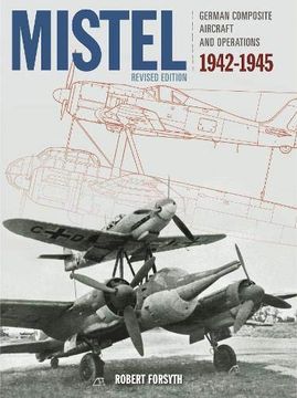 portada Mistel: German Composite Aircraft and Operations 1942-1945 (en Inglés)