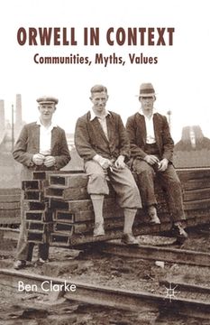 portada Orwell in Context: Communities, Myths, Values (in English)