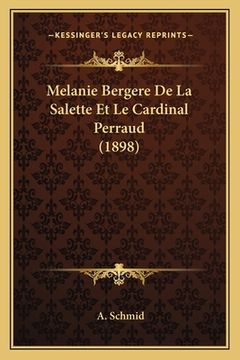 portada Melanie Bergere De La Salette Et Le Cardinal Perraud (1898) (en Francés)