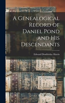 portada A Genealogical Record of Daniel Pond and His Descendants