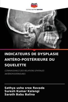 portada Indicateurs de Dysplasie Antéro-Postérieure Du Squelette (en Francés)