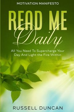 portada Motivation Manifesto: Read Me Daily - All You Need To Supercharge Your Day And Light the Fire Within 