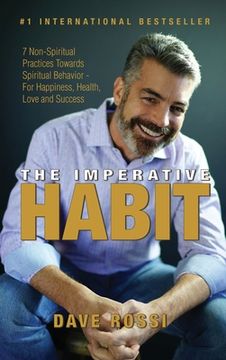 portada The Imperative Habit: 7 Non-Spiritual Practices Towards Spiritual Behavior - For Happiness, Health, Love and Success (in English)