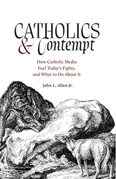 portada Catholics and Contempt: How Catholic Media Fuel Today's Fights and What to do About it (in English)