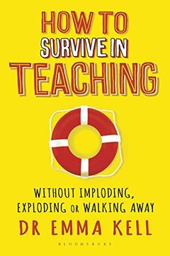 portada How to Survive in Teaching: Without imploding, exploding or walking away