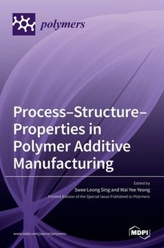 portada Process-Structure-Properties in Polymer Additive Manufacturing (in English)