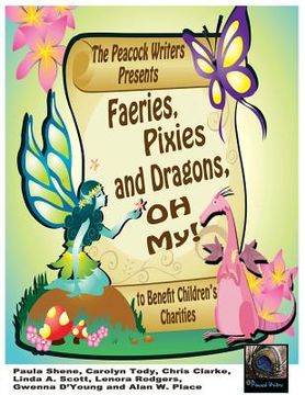 portada Faeries, Pixies and Dragons, Oh My!: To Benefit Children's Charities (en Inglés)
