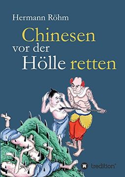 portada Chinesen vor der Hölle retten: 48 Jahre als Missionare in China: Luise und Rudolf Röhm