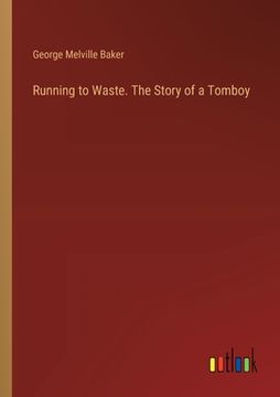 portada Running to Waste. The Story of a Tomboy