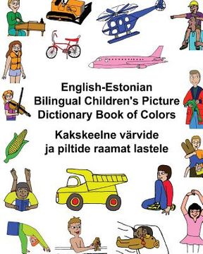 portada English-Estonian Bilingual Children's Picture Dictionary Book of Colors (in English)