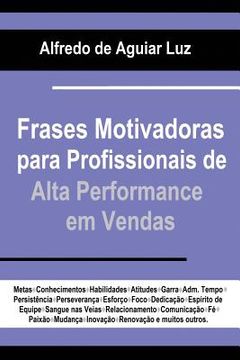 portada Frases Motivadoras Para Profissionais de Alta Performance Em Vendas (en Portugués)