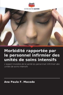 portada Morbidité rapportée par le personnel infirmier des unités de soins intensifs (en Francés)