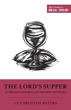 portada The Lord's Supper as the Sign and Meal of the new Covenant (Short Studies in Biblical Theology) (en Inglés)