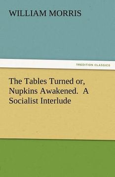 portada the tables turned or, nupkins awakened. a socialist interlude (en Inglés)