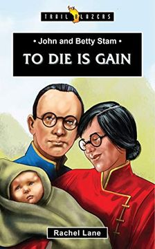 portada John and Betty Stam: To Die Is Gain