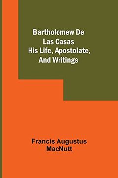 portada Bartholomew de las Casas; His Life, Apostolate, and Writings (en Inglés)