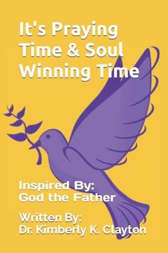 portada It's Praying Time & Soul Winning Time (en Inglés)