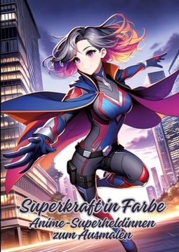 portada Superkraft in Farbe: Anime-Superheldinnen zum Ausmalen (en Alemán)
