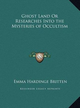 portada ghost land or researches into the mysteries of occultism (in English)