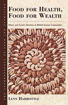 portada Food for Health, Food for Wealth: Ethnic and Gender Identities in British Iranian Communities (Anthropology of Food & Nutrition) (en Inglés)