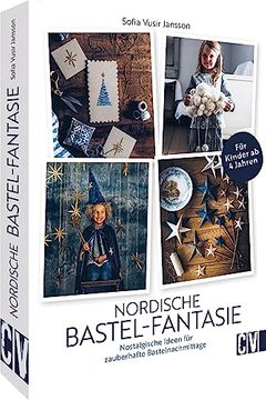 portada Nordische Bastel-Fantasien Nostalgische Ideen für Zauberhafte Kreativnachmittage. Für Kinder ab 4 Jahren (en Alemán)