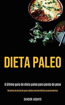portada Dieta Paleo: O Último Guia de Dieta Paleo Para Perda de Peso (Receitas de Perda de Peso Rápida com Benefícios Surpreendentes) (in Portuguese)