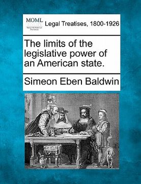portada the limits of the legislative power of an american state. (en Inglés)