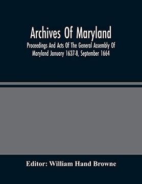 portada Archives of Maryland; Proceedings and Acts of the General Assembly of Maryland January 1637-8, September 1664 (en Inglés)