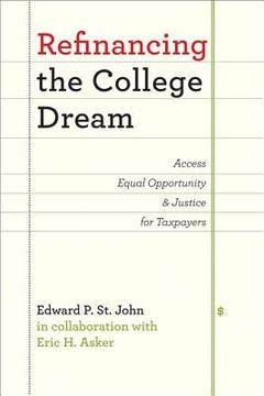 portada Refinancing the College Dream: Access, Equal Opportunity, and Justice for Taxpayers (en Inglés)