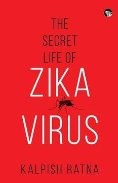 portada The Secret Life of Zika Virus (en Inglés)