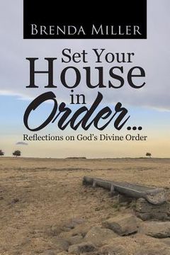 portada Set Your House in Order . . .: Reflections on God's Divine Order (en Inglés)