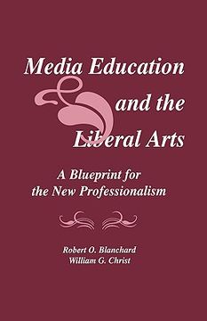 portada media education and the liberal arts: a blueprint for the new professionalism (en Inglés)