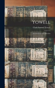 portada Yowell; a Genealogical Collection (en Inglés)