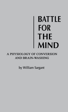 portada Battle for the Mind: A Physiology of Conversion and Brainwashing (in English)