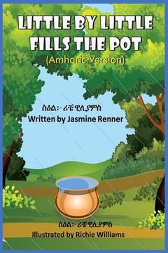 portada Little by Little Fills the Pot (Amharic Version): ቀስ በቀስ ገንቦዋ ትሞላለ&#4733 (in English)