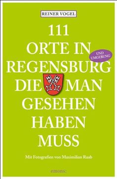 portada 111 Orte in Regensburg und Umgebung, die man gesehen haben muss (in German)