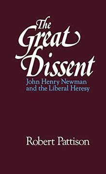 portada The Great Dissent: John Henry Newman and the Liberal Heresy 