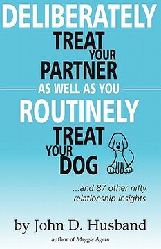 portada deliberately treat your partner as well as you routinely treat your dog (in English)