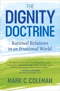 portada The Dignity Doctrine: Rational Relations in an Irrational World (en Inglés)