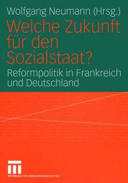 portada Welche Zukunft Für Den Sozialstaat?: Reformpolitik in Frankreich Und Deutschland (en Alemán)