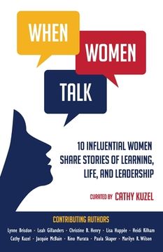 portada When Women Talk: 10 Influential Women Share Stories of Life, Learning, and Leadership (en Inglés)