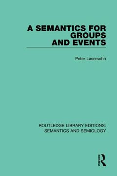 portada A Semantics for Groups and Events (Routledge Library Editions: Semantics and Semiology) (en Inglés)