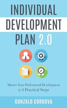 portada Individual Development Plan 2.0: Master Your Professional Development in 4 Practical Steps (en Inglés)