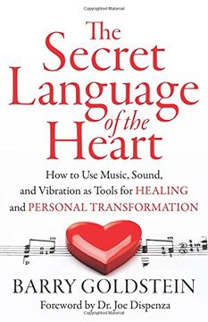 portada The Secret Language of the Heart: How to Use Music, Sound, and Vibration as Tools for Healing and Personal Transformation