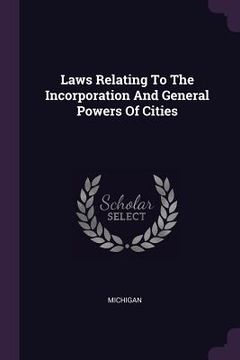 portada Laws Relating To The Incorporation And General Powers Of Cities (en Inglés)