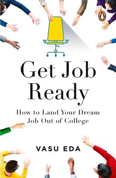 portada Get job Ready: How to Land Your Dream job out of College (en Inglés)